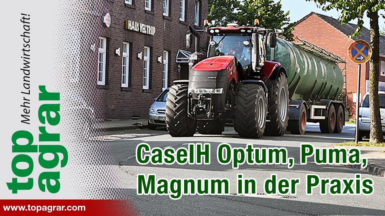 Case IH Puma, Optum, Magnum: Praxiseindrücke und Komfort