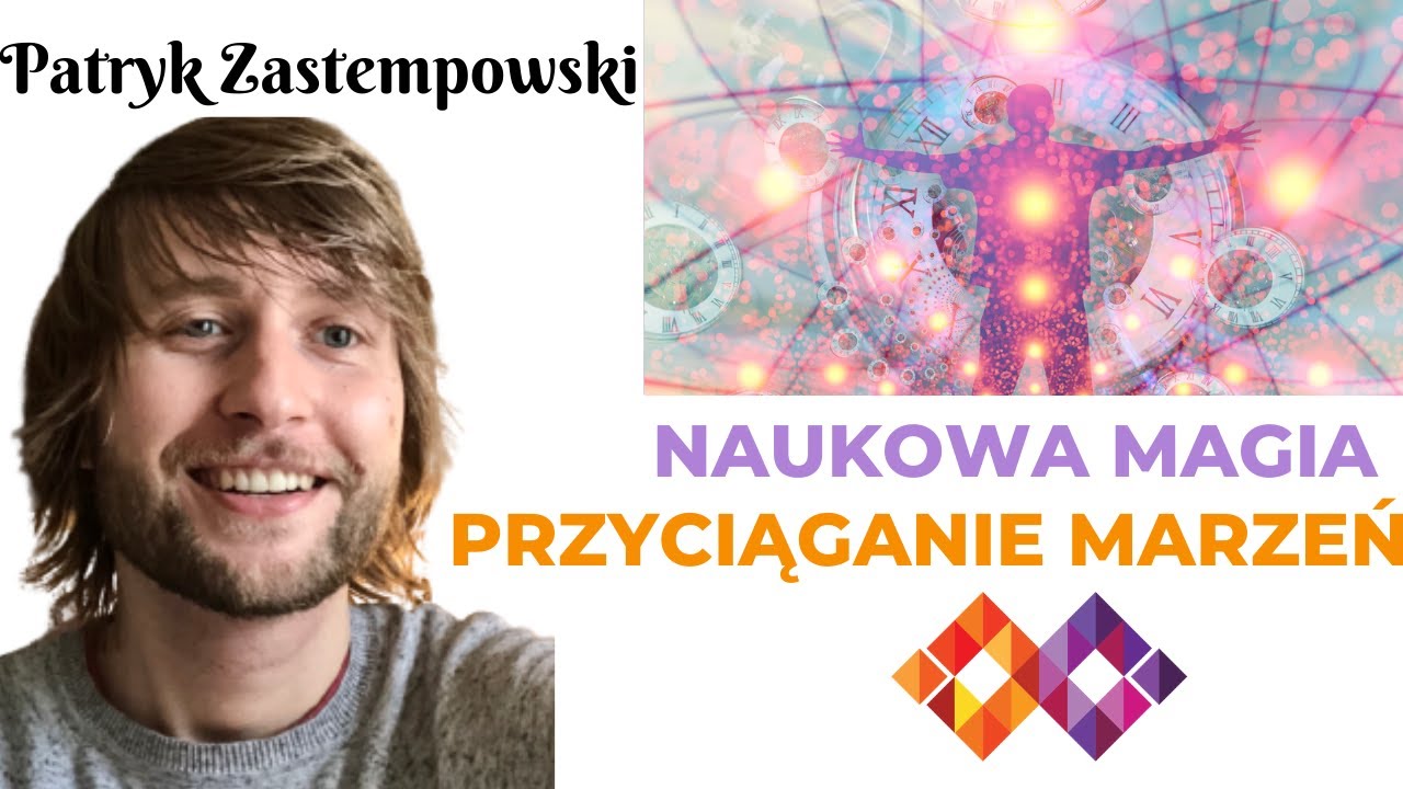 Wpływ myśli i uczuć na materie: Patryk Zastempowski | Tu i Teraz |