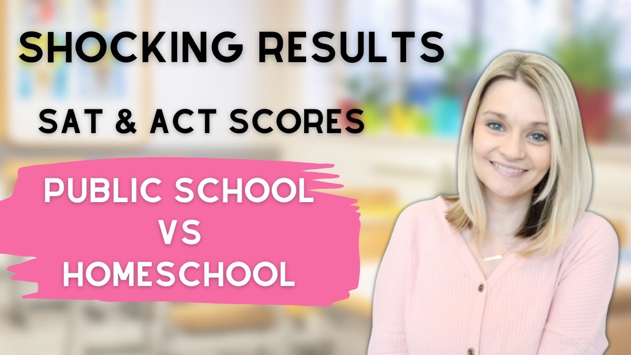 Public School vs Homeschool: SAT and ACT scores | Homeschooling High School | Homeschool