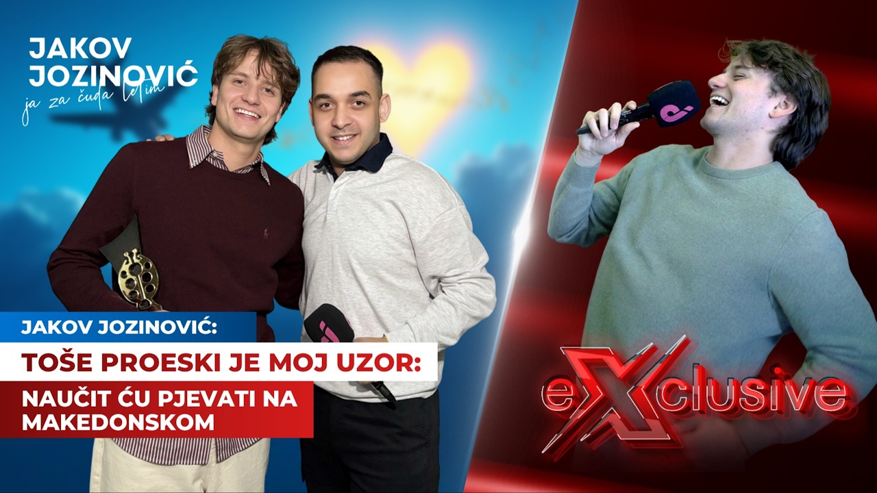 „Toše Proeski je moj uzor: Naučit ću pjevati na makedonskom“ - Jakov Jozinović