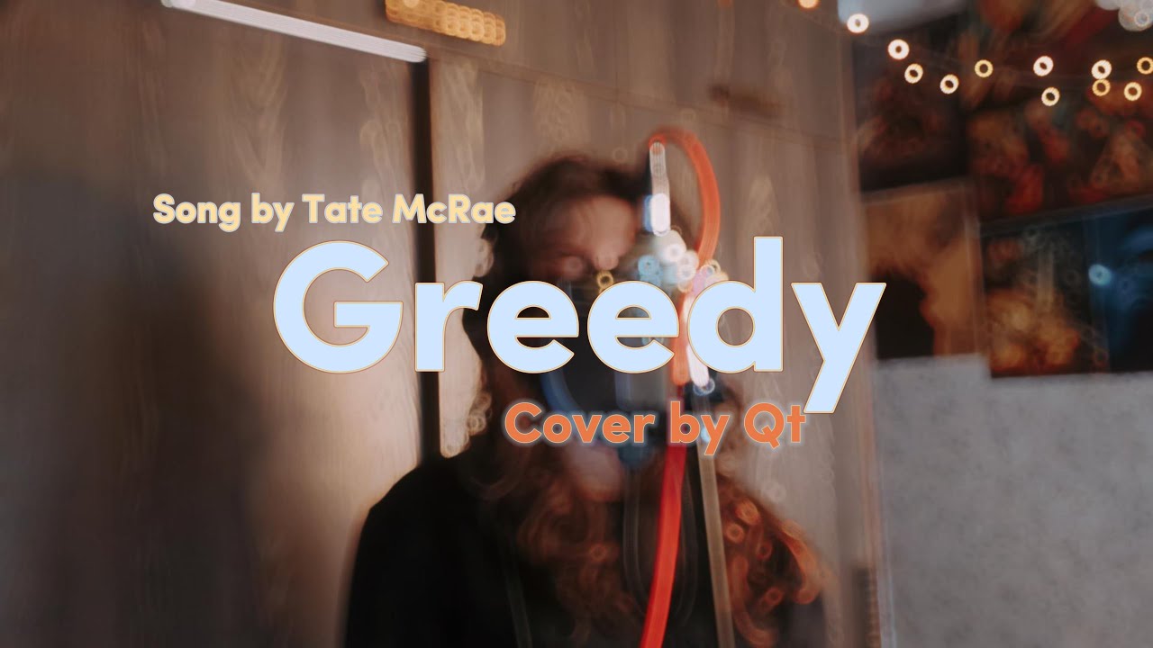 Tate McRae - Greedy (Cover by Qt)