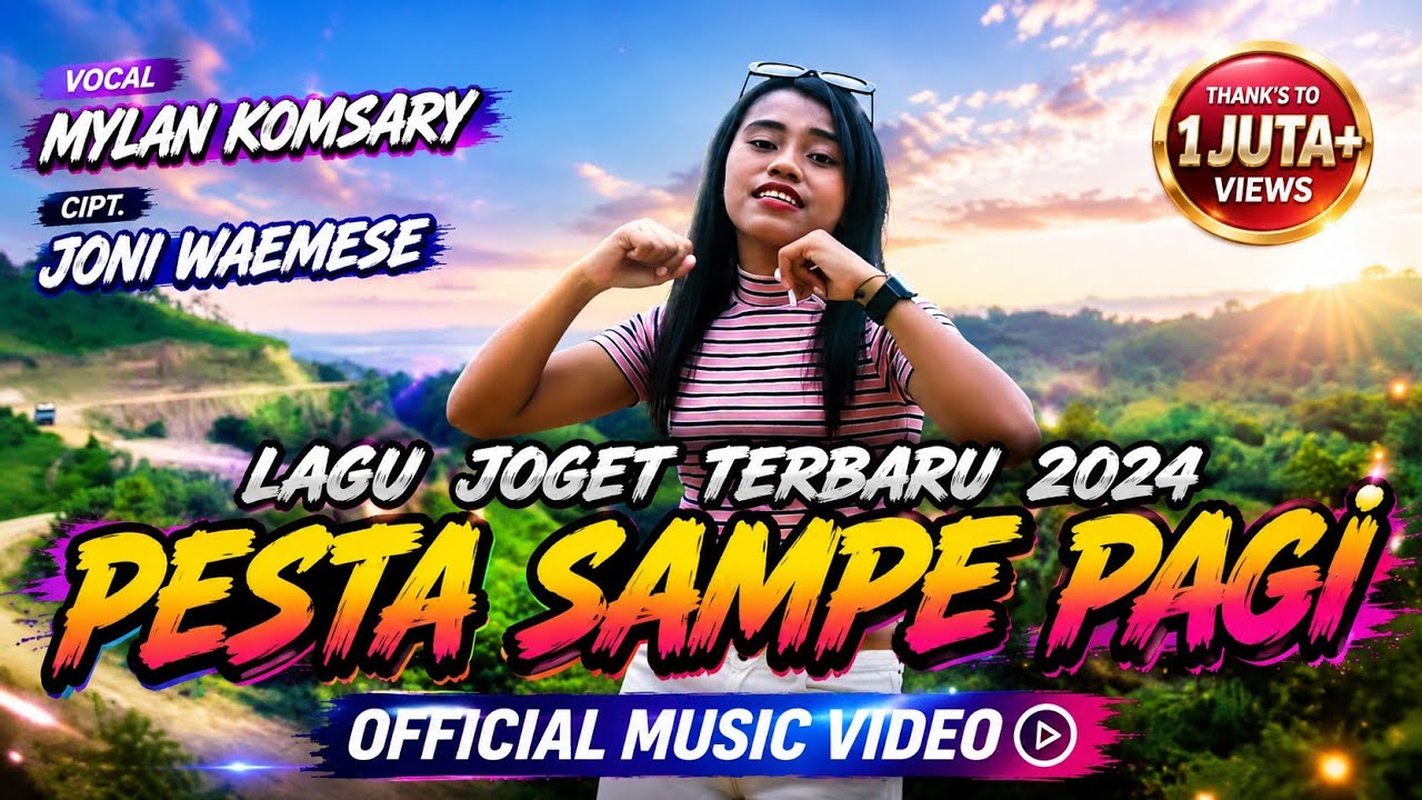 PESTA SAMPE PAGI LAGU JOGET TERBARU 2024 || MYLAN KOMSARY official music video