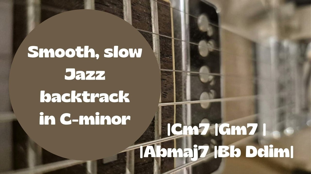 Smooth Jazz Backing Track in C Minor | Cm7 Gm7 Abmaj7 Bb Ddim | 60 BPM