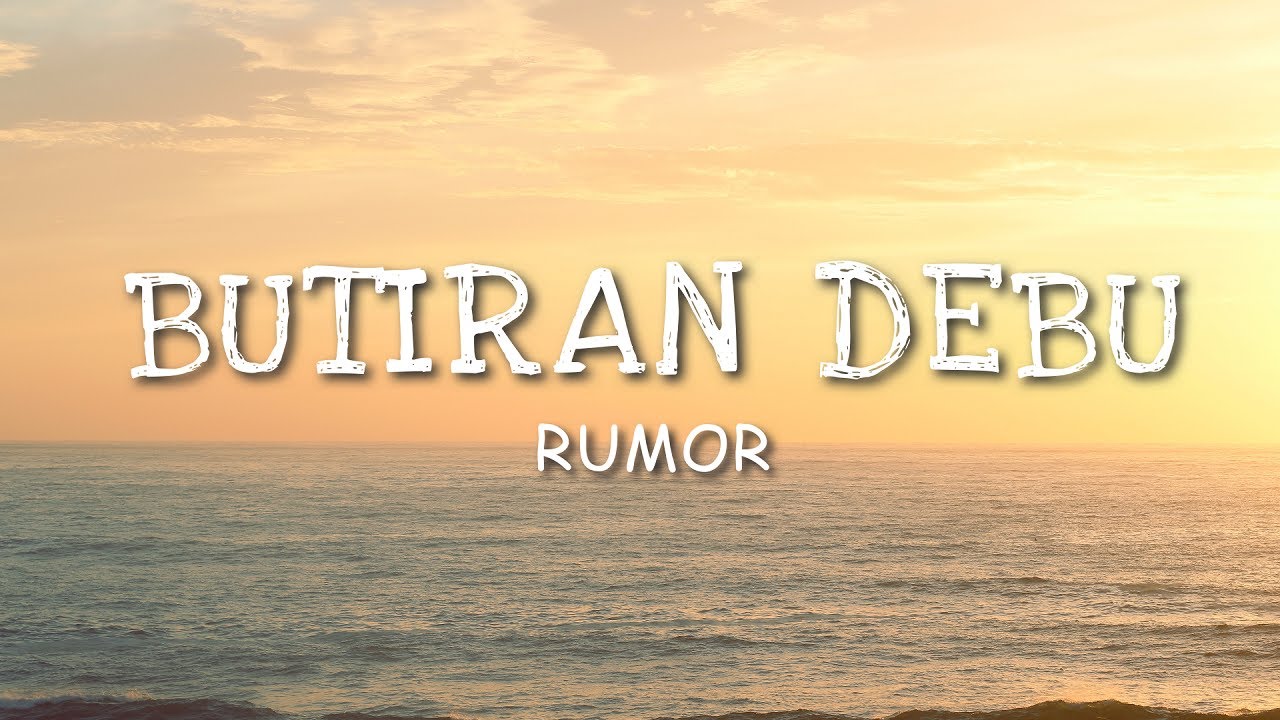 Rumor - Butiran Debu (Lyric)