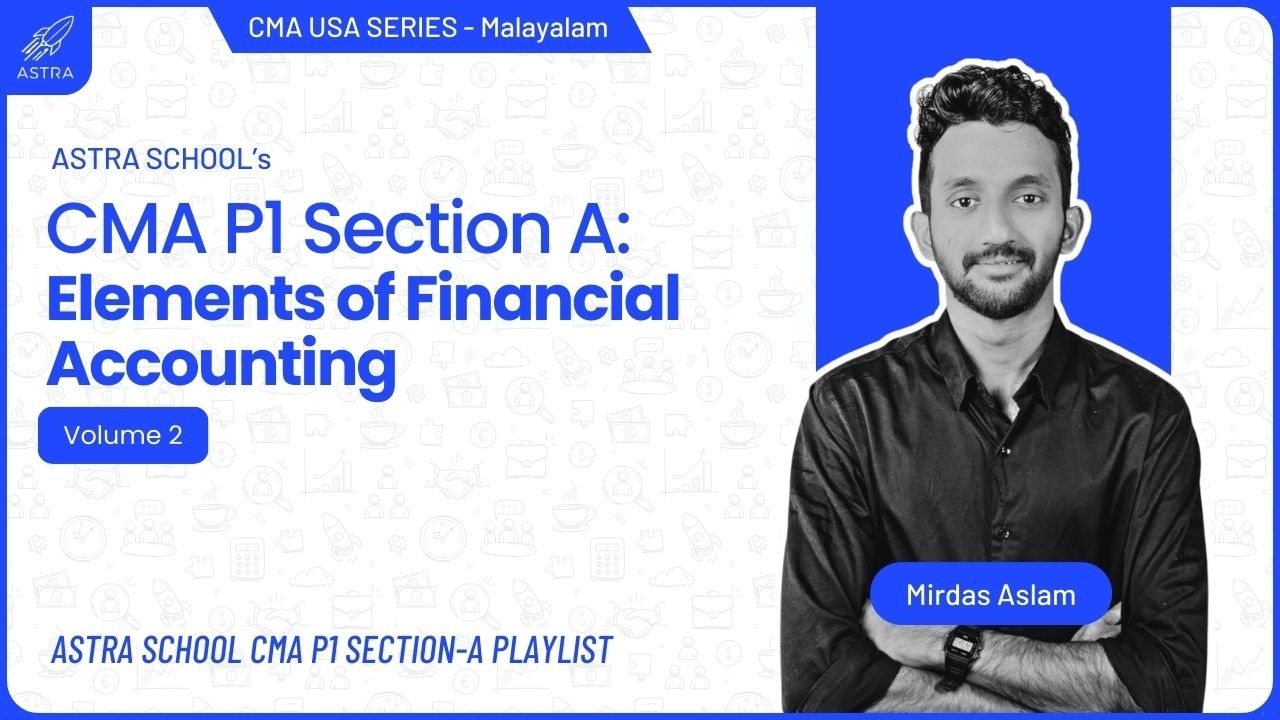 Elements of Financial Accounting | Volume 2 | CMA USA Topic Explainer | Astra School
