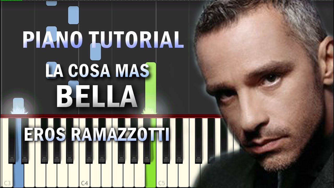 Eros Ramazzotti - La Cosa mas Bella | Piano Synthesia
