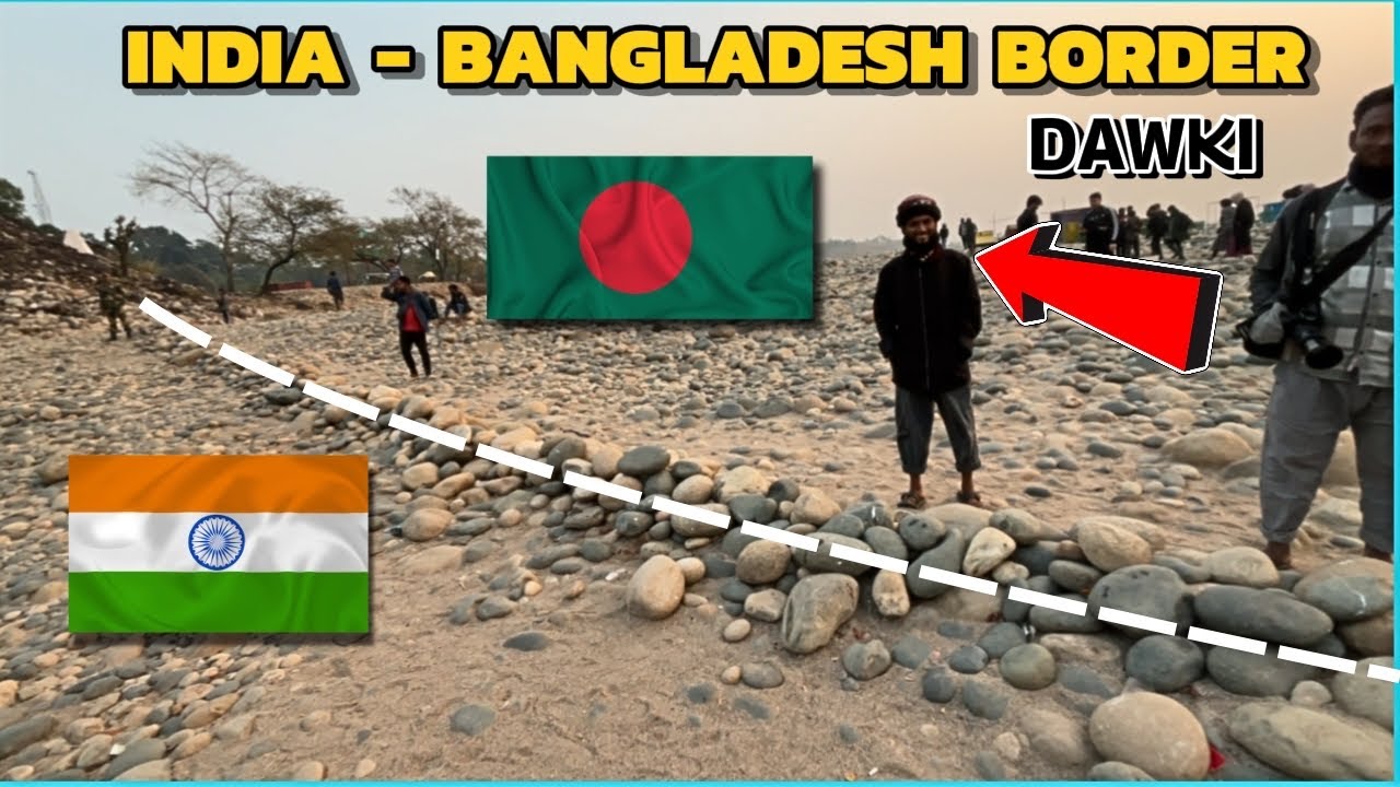 INDIA 🇮🇳 - 🇧🇩 BANGLADESH BORDER (DAWKI) FULL VLOG.