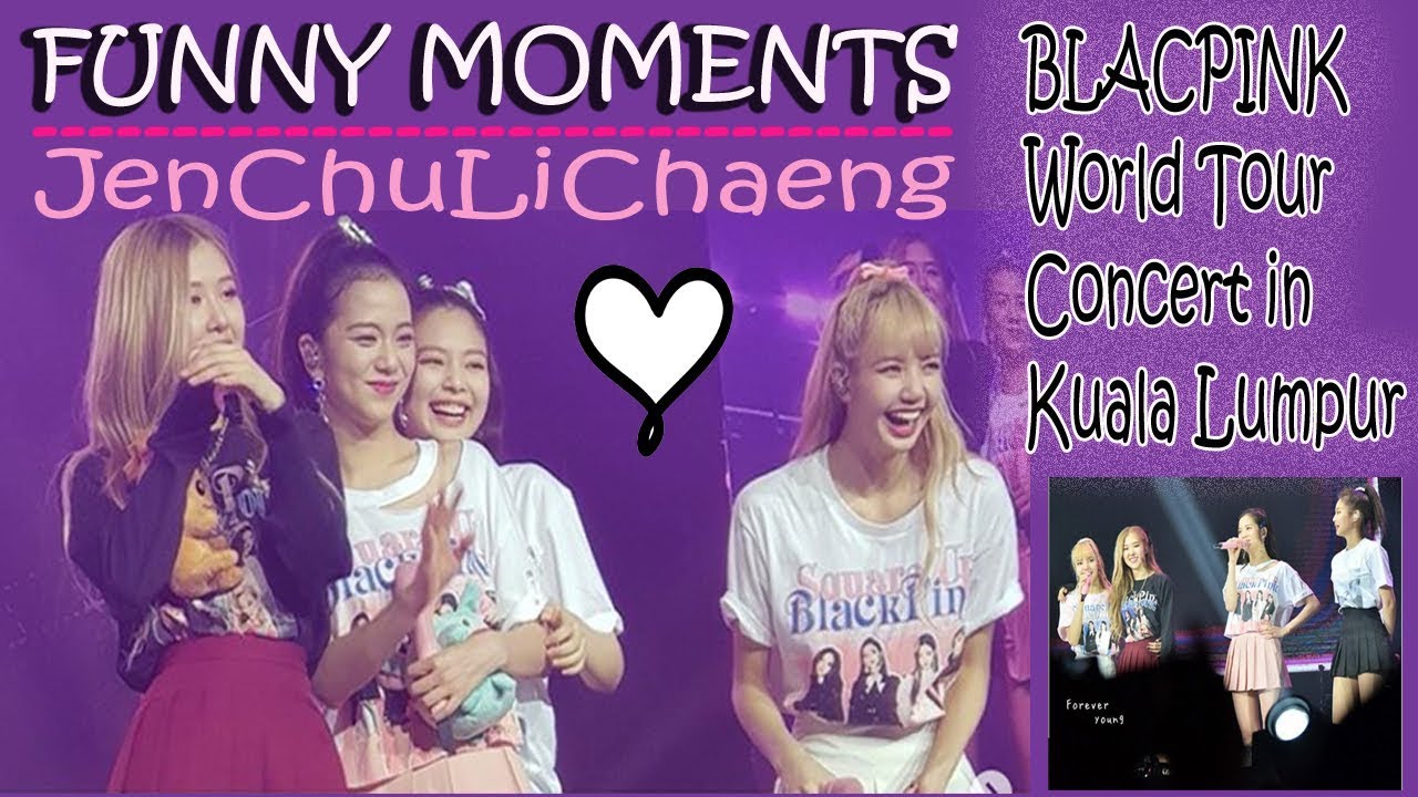 Diana_: JenChuLiChaeng😍 BLACKPINK World Tour Concert in Kuala Lumpur (MALAYSIA) | FUNNY MOMENTS