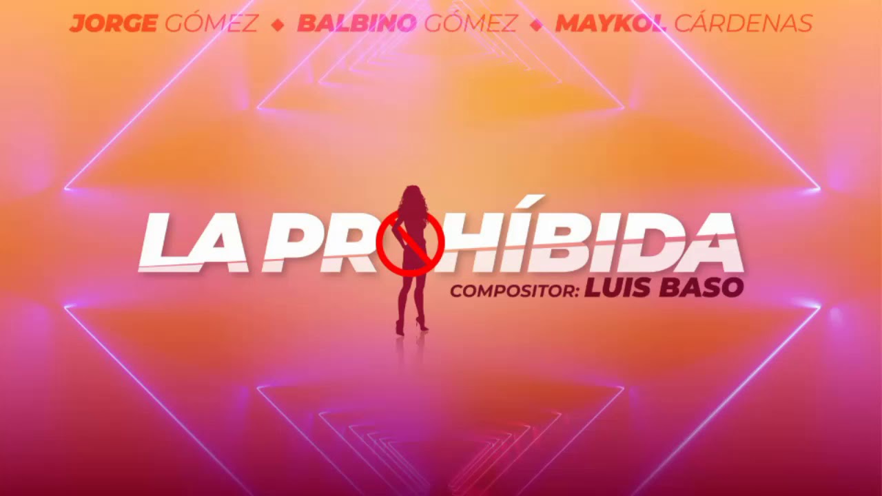 La prohibida - Jorge & Balbino G&oacute;mez