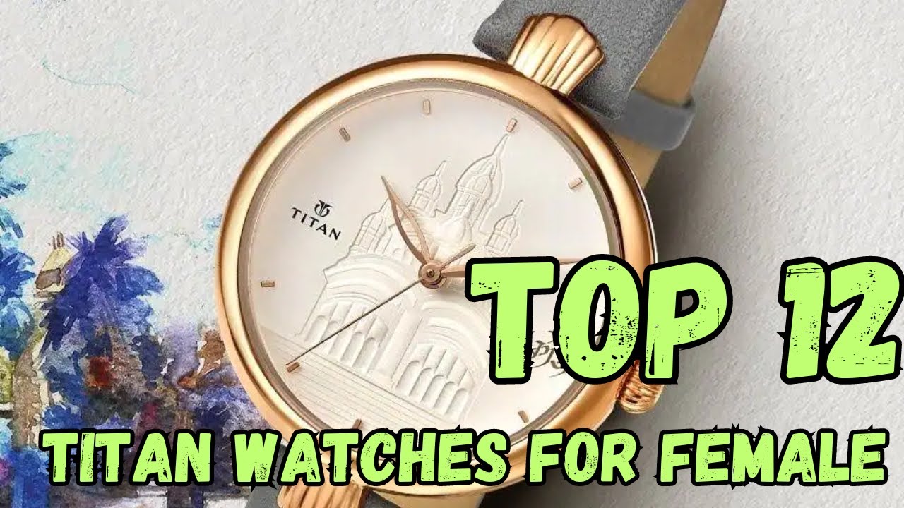 12 Best Selling Titan Watches for Female Women 2024