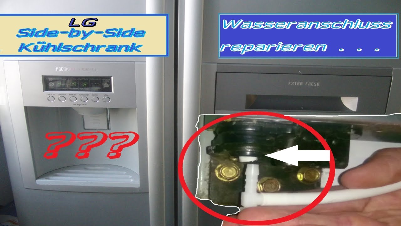 LG Side by Side Wasseranschluss reparieren