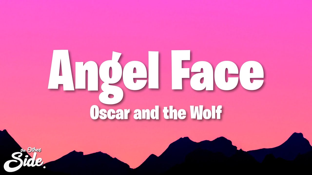 Oscar and the Wolf - Angel Face (Lyrics)