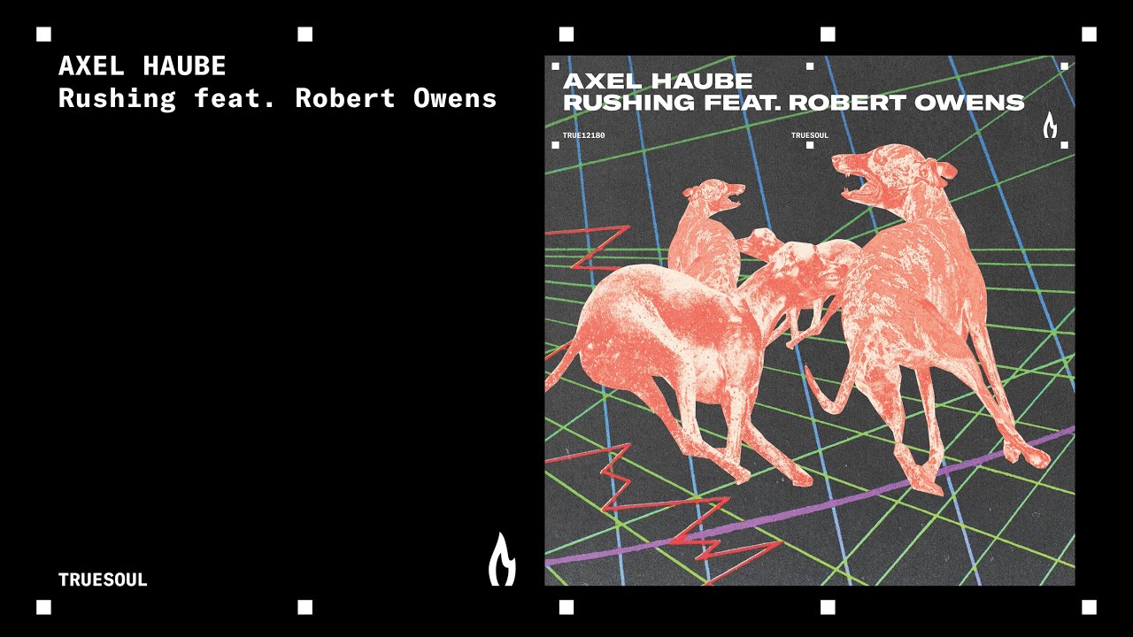Axel Haube feat. Robert Owens - Rushing | Truesoul