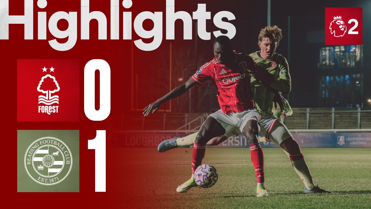Nottingham Forest B-Team vs Reading | Premier League 2 Highlights 🎥