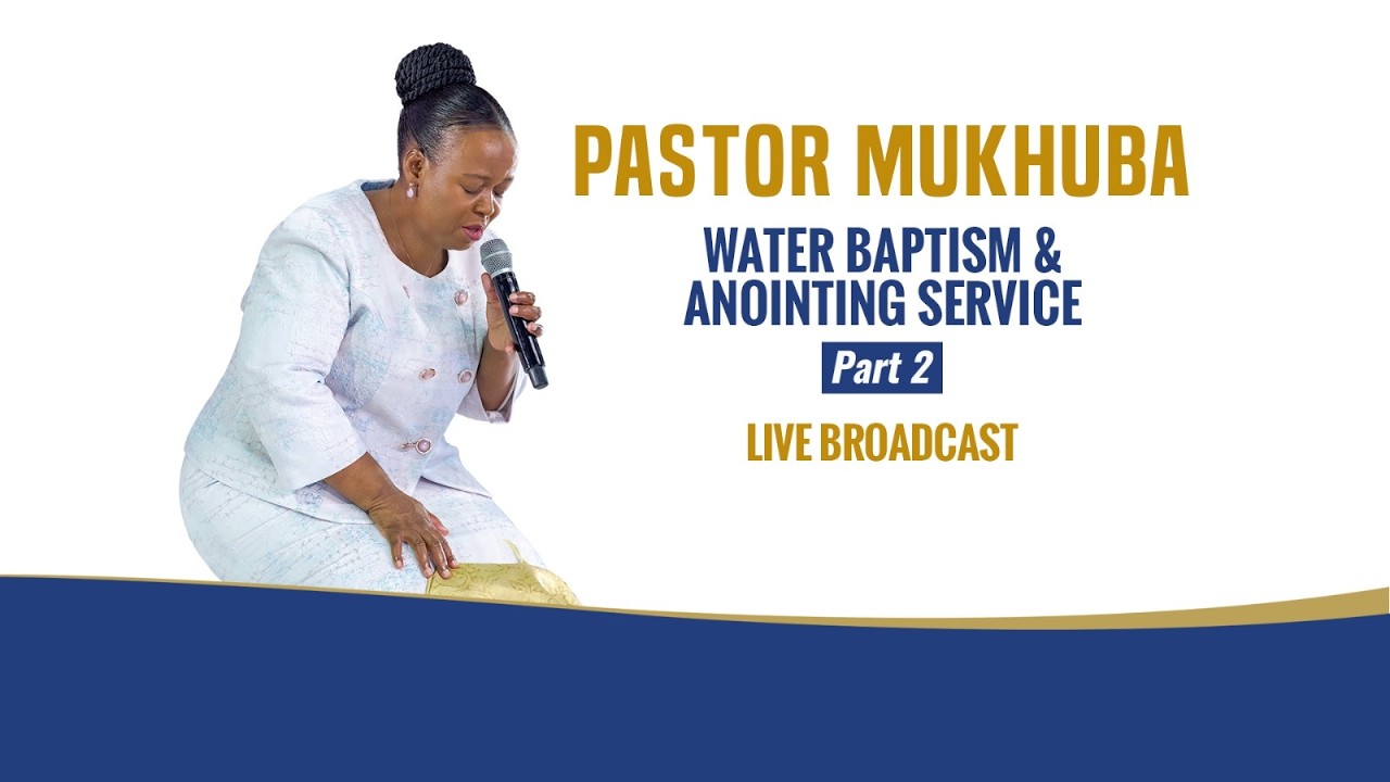 WATER BAPTISM & ANOINTING SERVICE PART 2 WITH PASTOR MUKHUBA | 22 FEBRUARY 2026