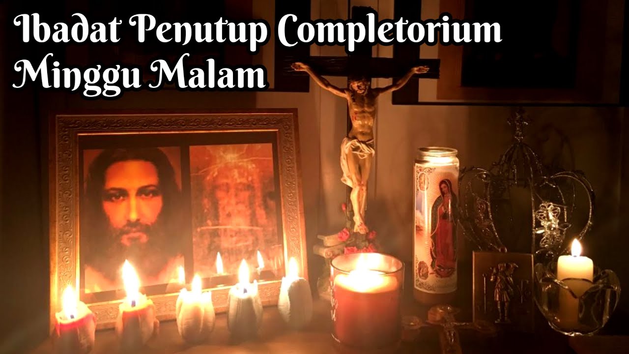 Ibadat Harian Completorium Minggu Sore II