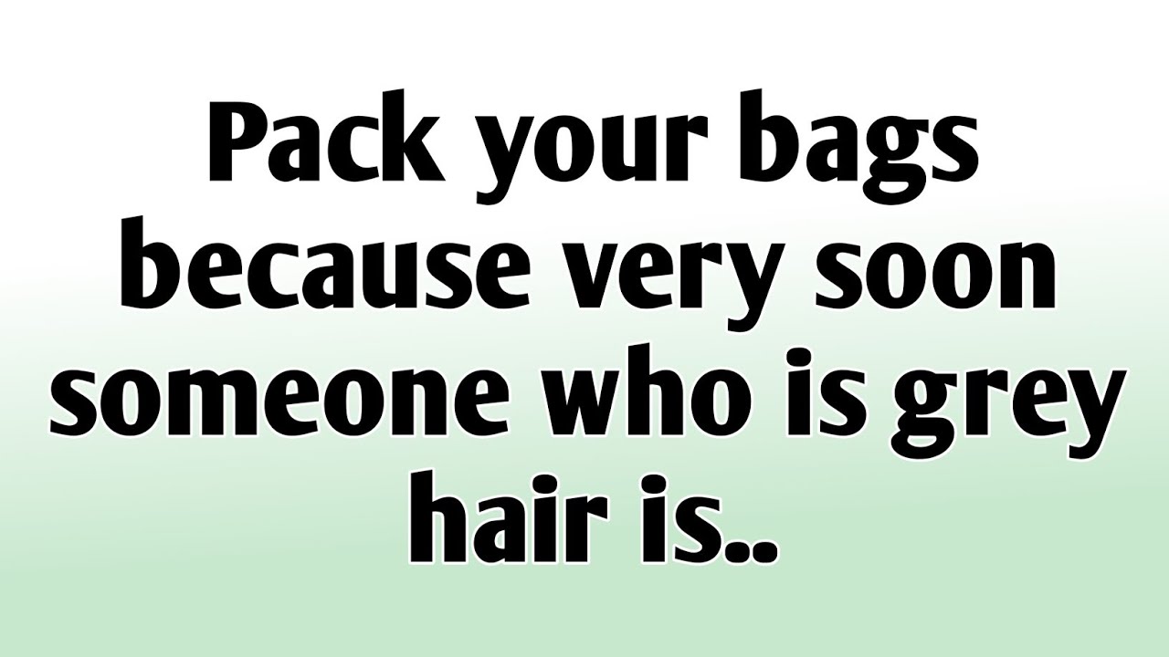 💸Pack your bags because very soon someone who is grey hair is..