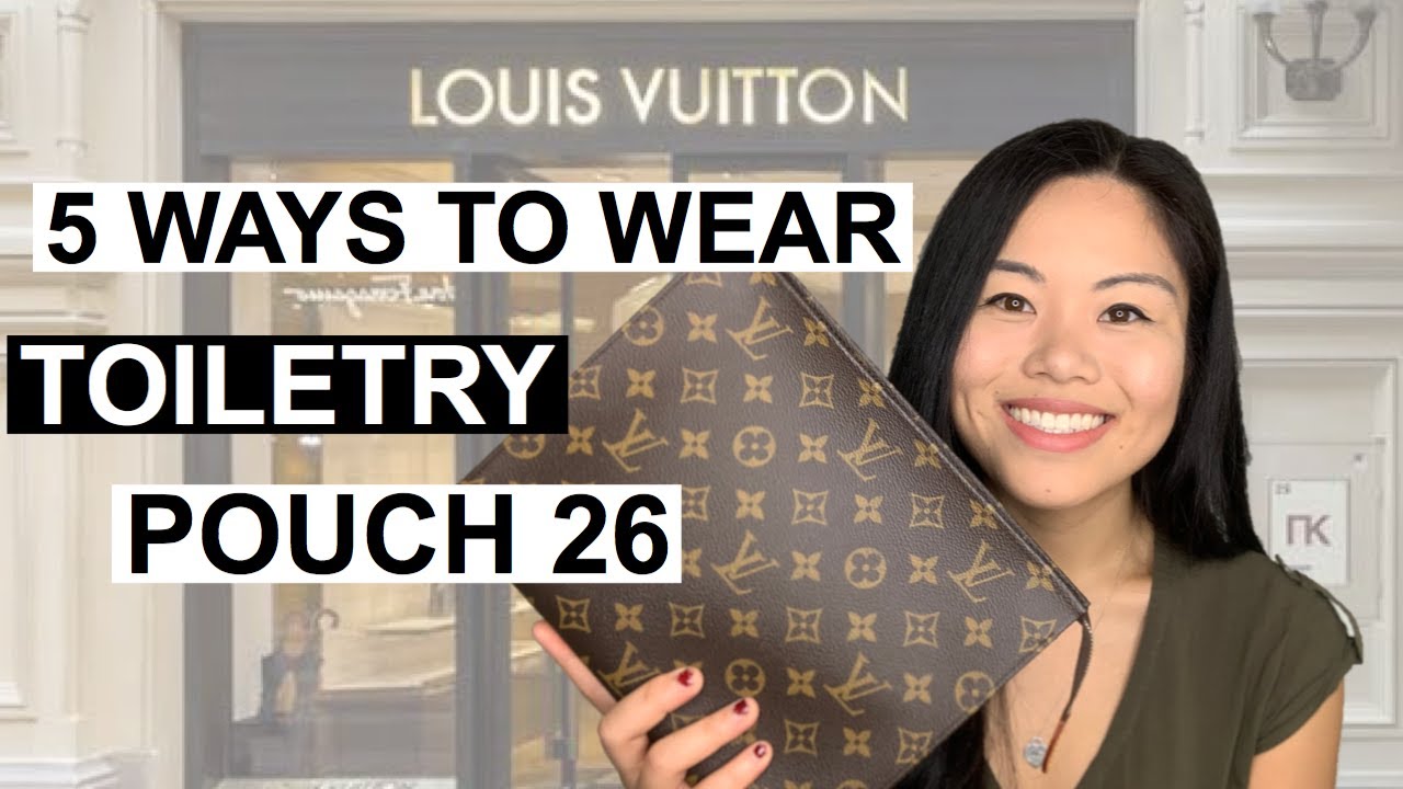LOUIS VUITTON TOILETRY POUCH 26 REVIEW | Different ways and options to use the Toiletry Pouch 26