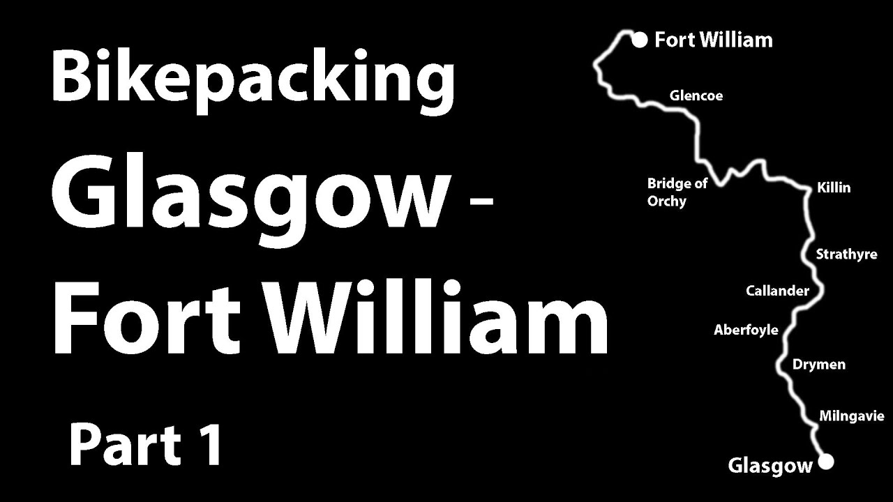 Bikepacking Glasgow to Fort William - Part 1
