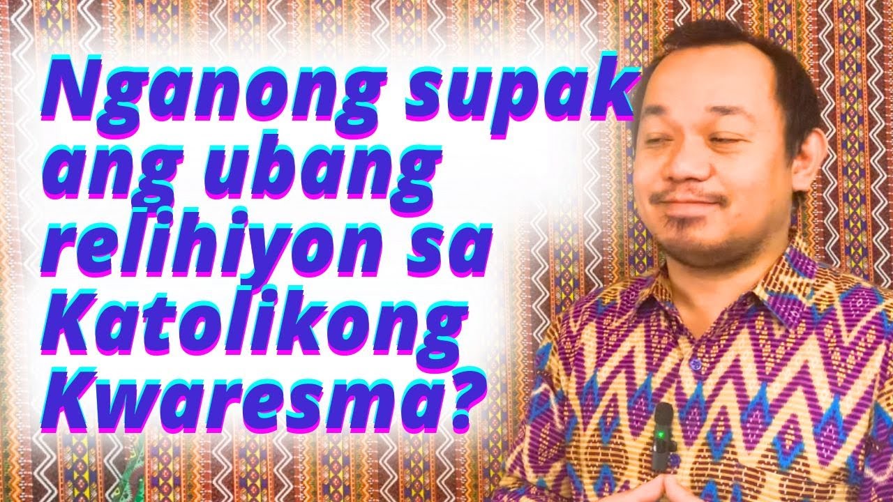 Nganong supak ang ubang relihiyon sa Katolikong Kwaresma?  | Lukas 4:1-13, Unang Domingo sa Kwaresma