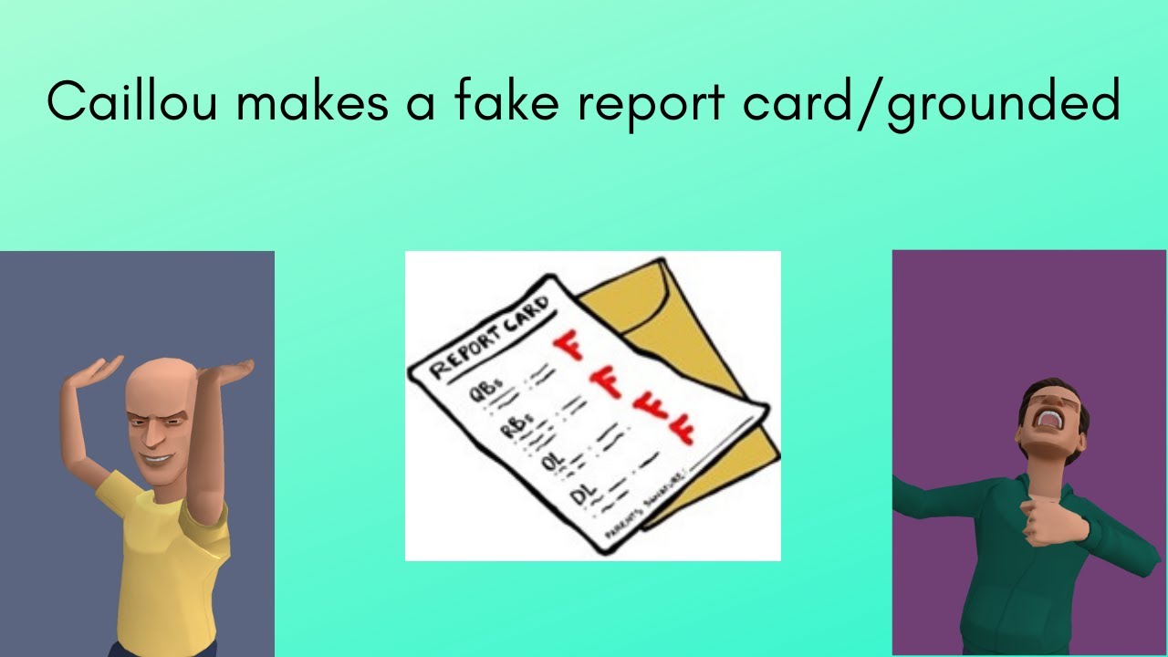 Caillou makes a fake report card/grounded