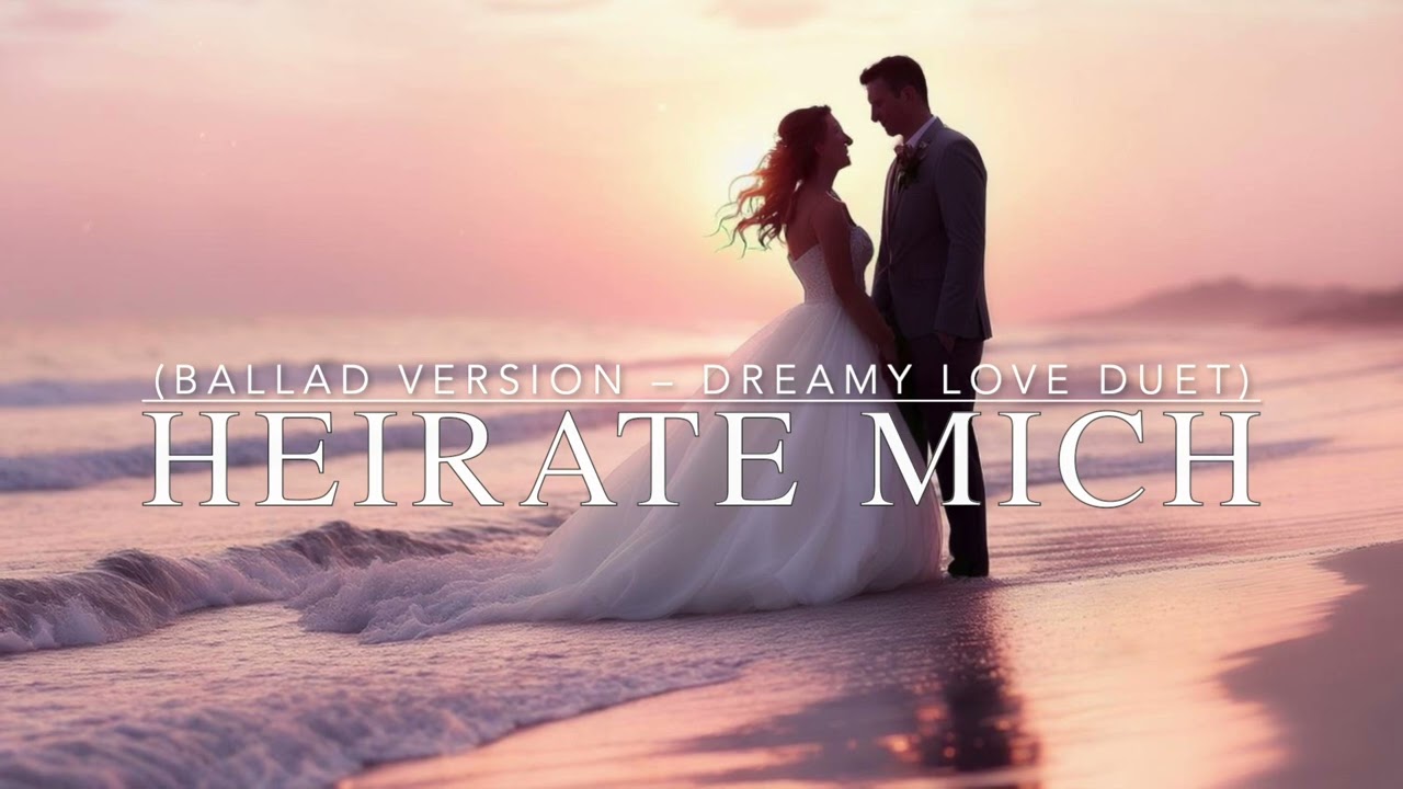 Heirate mich - Ballad Version – Dreamy Love Duet