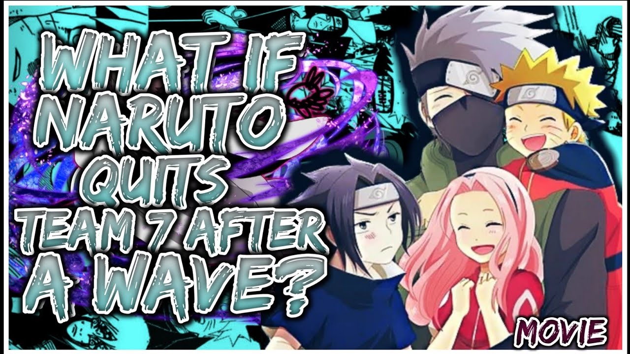 What If Naruto Quits Team 7 After A WAVE? | MOVIE