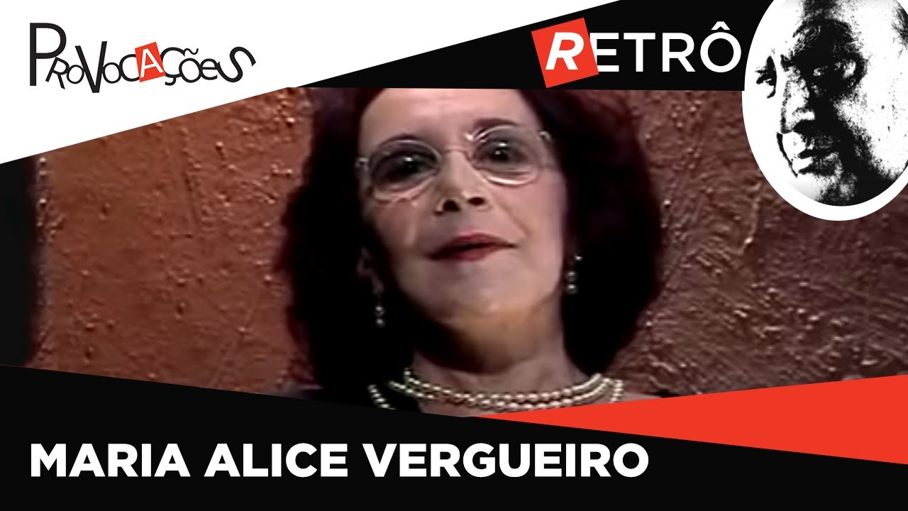 Provocações Retrô | Maria Alice Vergueiro | 2ª Parte | 2006