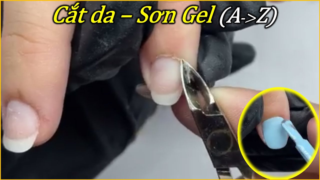 Cách Cắt da Sơn gel từ A đến Z | Christine Lam