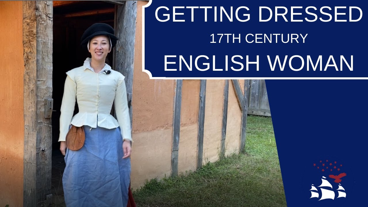 Getting Dressed | Clothing for a 17th Century English Woman at Jamestown