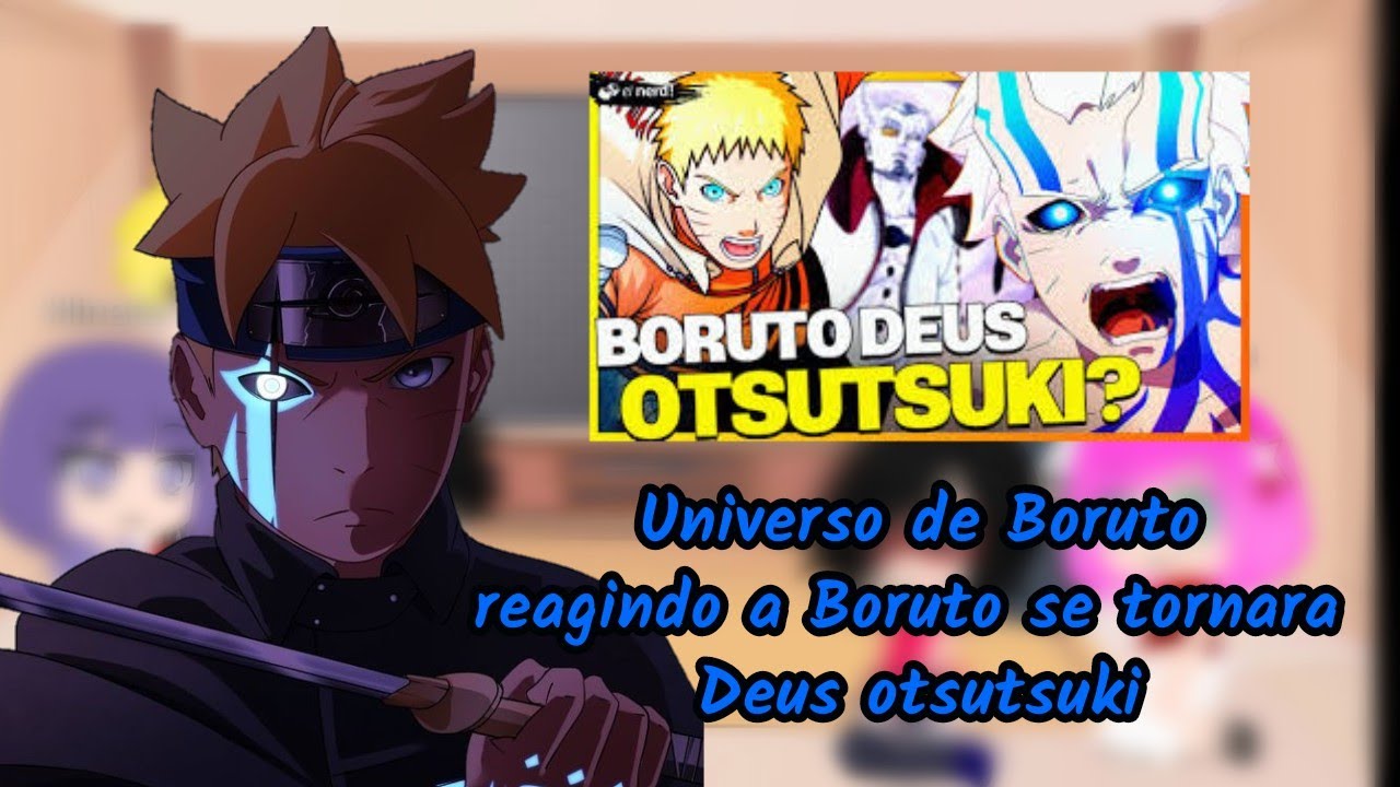 Universo de Boruto reagindo ao vídeo Boruto vai virar um Deus Otsutsuki ( Ei Nerd )