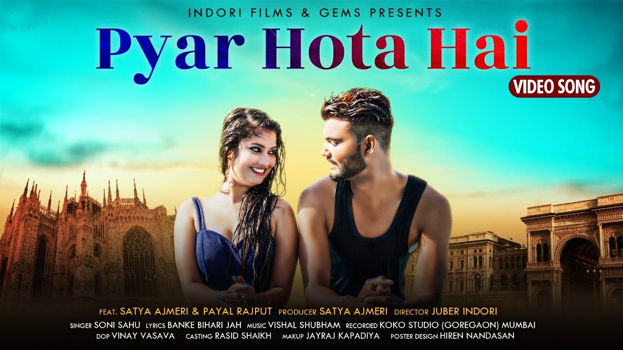 Pyaar Hota Hai NEW ROMANTIC SONG HD 2021 - Soni Sahu | Payal Rajput, Satya Ajmeri | HINDI LOVE SONGS