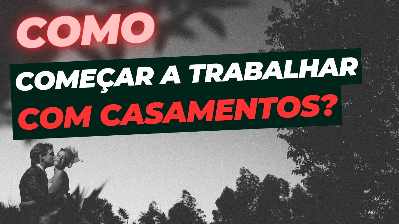 Como começar a trabalhar com Fotografia de Casamentos - Dicas de Fotografia