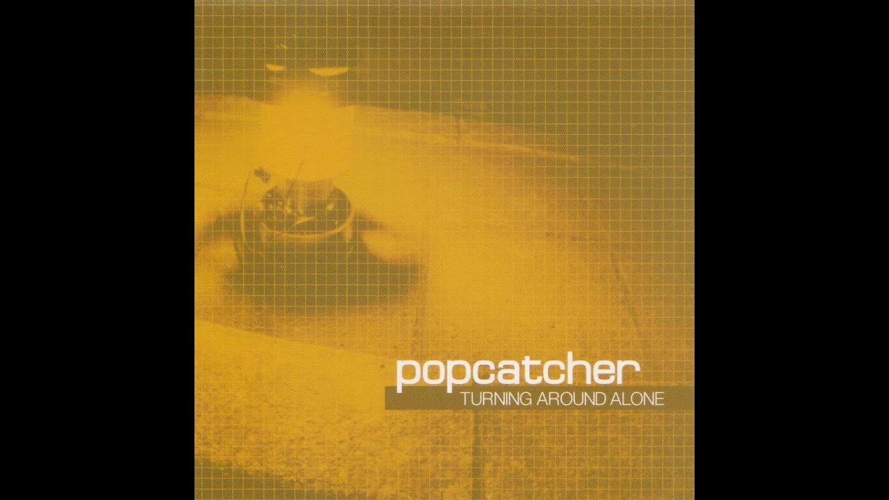 popcatcher - Turning Around Alone (1999) [Full EP]