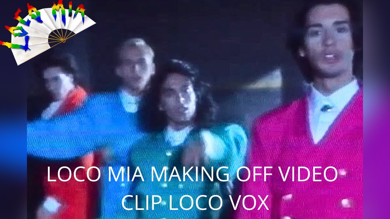 LOCO MIA MAKING OFF VIDEO CLIP LOCO VOX