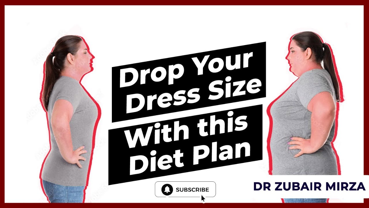 Drop Your Dress Size With This Diet Plan | Weight Loss Tips to Drop Dress Sizes Fast |@DrZubairMirza
