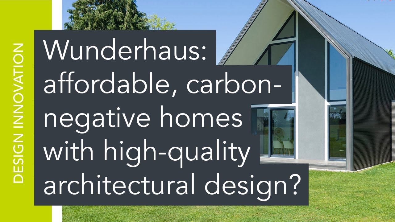 Wunderhaus: affordable, carbon-negative homes with high-quality architectural design?