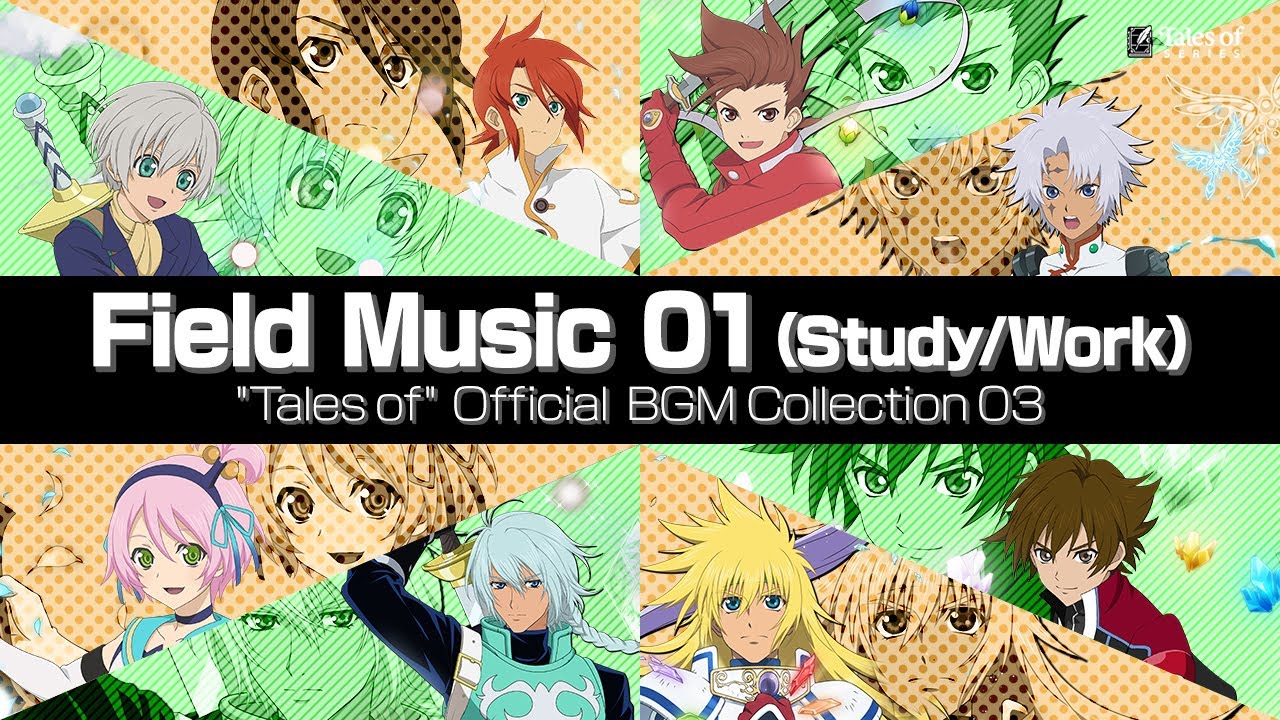 【テイルズ オブ】公式 作業用BGM Collection 03:フィールドミュージック編01