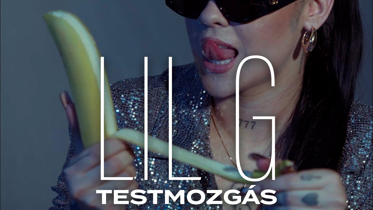 LIL G - Testmozg&aacute;s ( OFFICIAL MUSIC VIDEO )