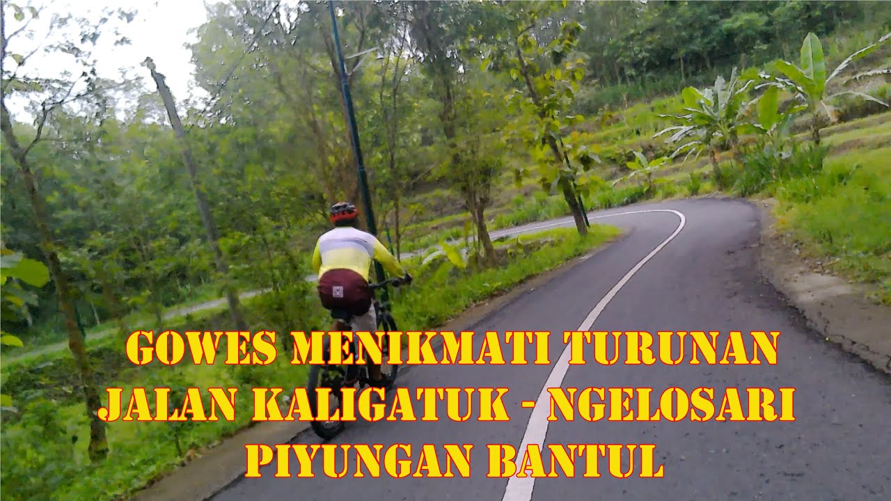 Gowes Menikmati Turunan Jalan Kaligatuk - Ngelosari Piyungan Bantul