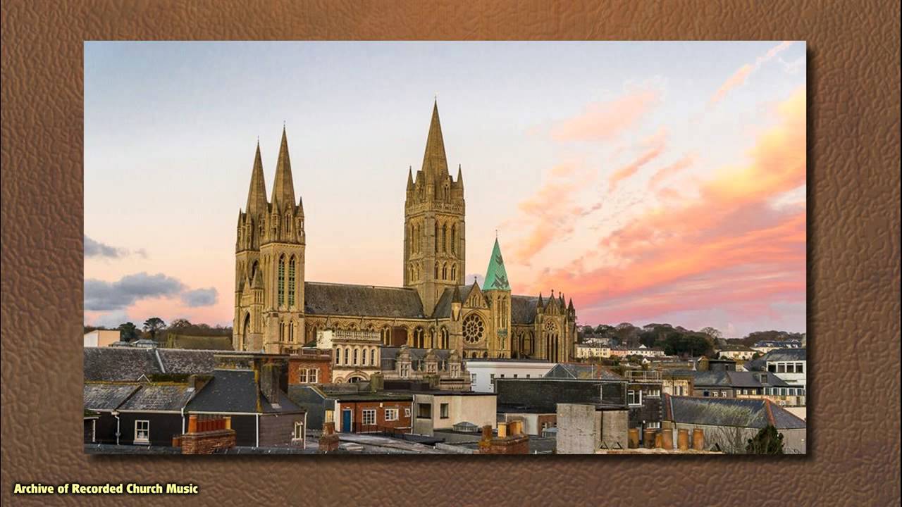 BBC Choral Evensong: Truro Cathedral 1998 (Andrew Nethsingha)