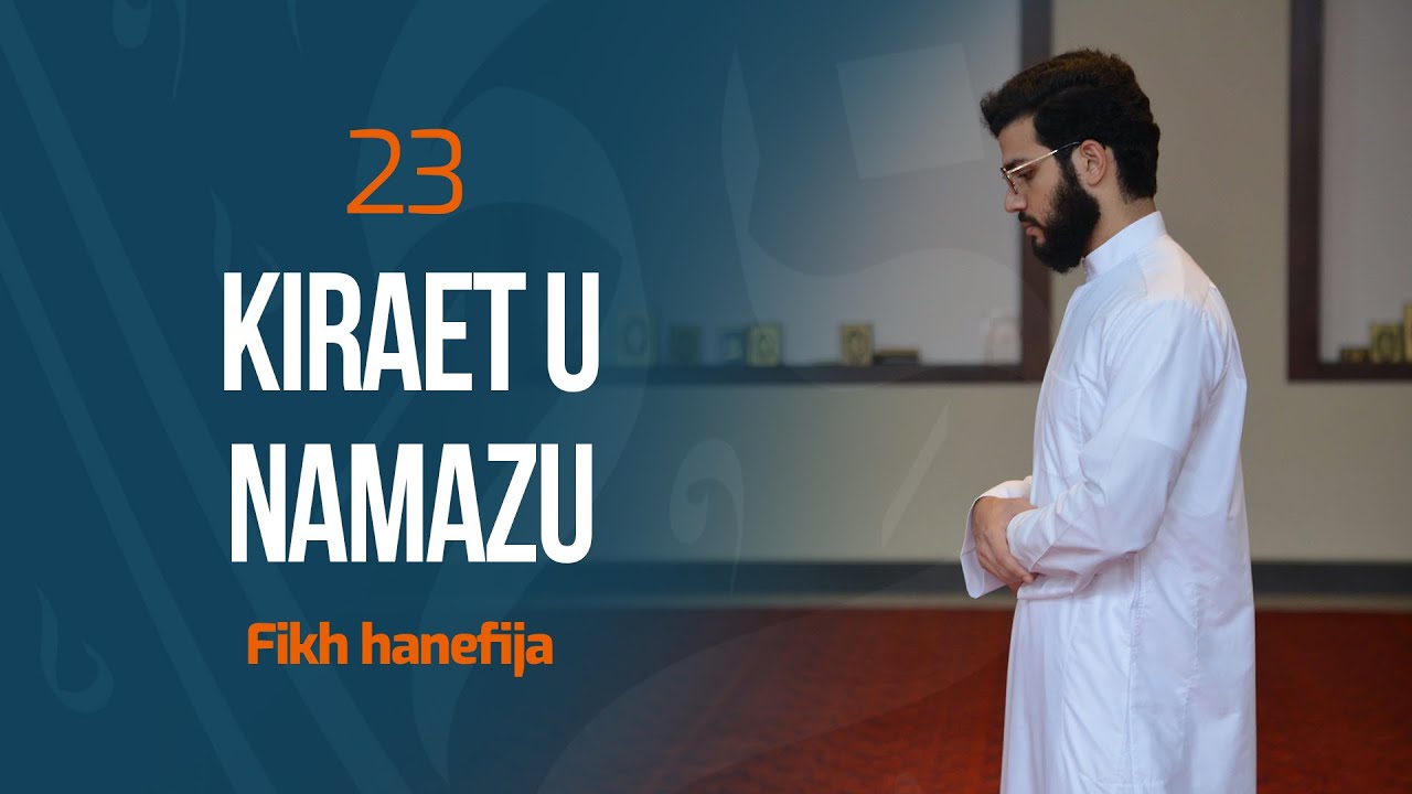 23 Kiraet u namazu | Fikh hanefija | dr. Zijad Ljakić