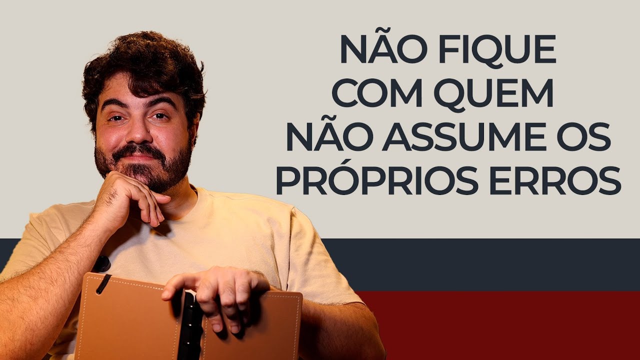 NÃO PERCA TEMPO COM QUEM NÃO ASSUME OS PRÓPRIOS ERROS | Psicólogo Victor