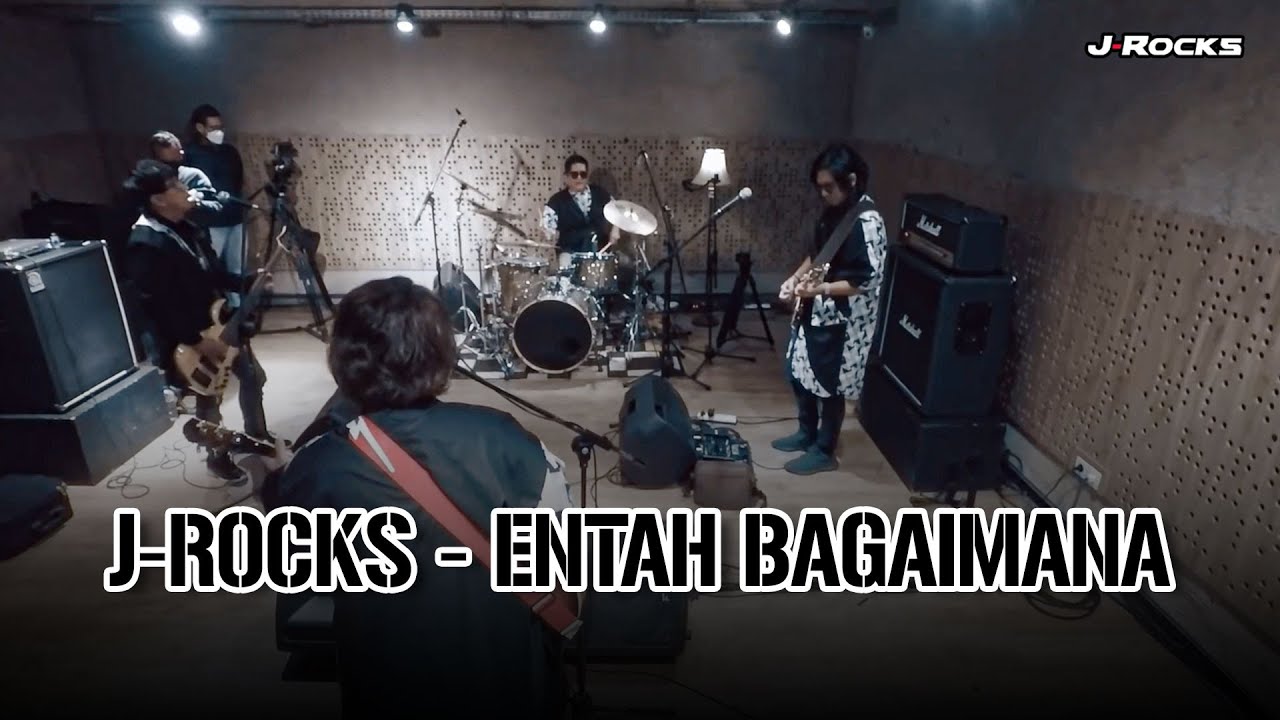 J-ROCKS - ENTAH BAGAIMANA