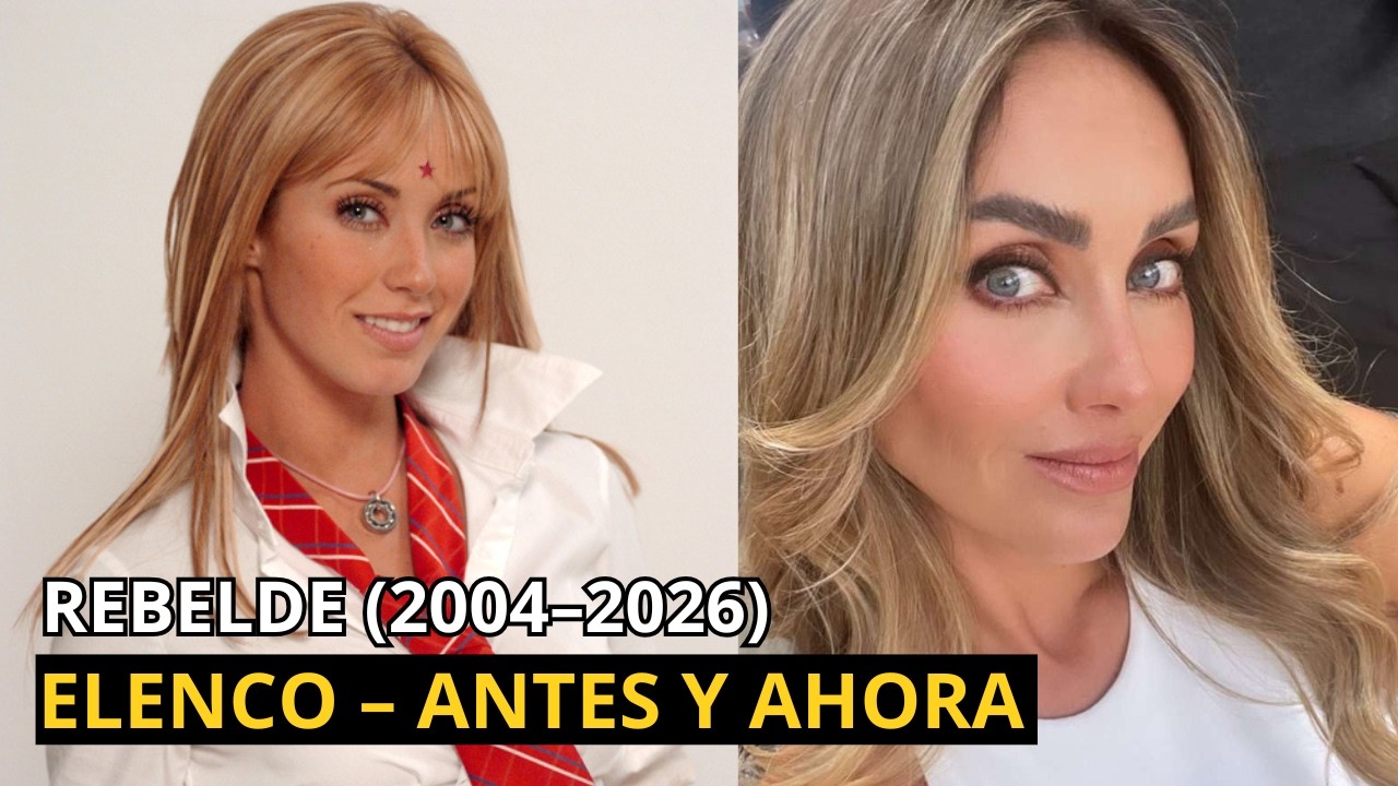 Antes y Ahora: Elenco de Rebelde en 2026 – Así Están Hoy, 22 Años Después