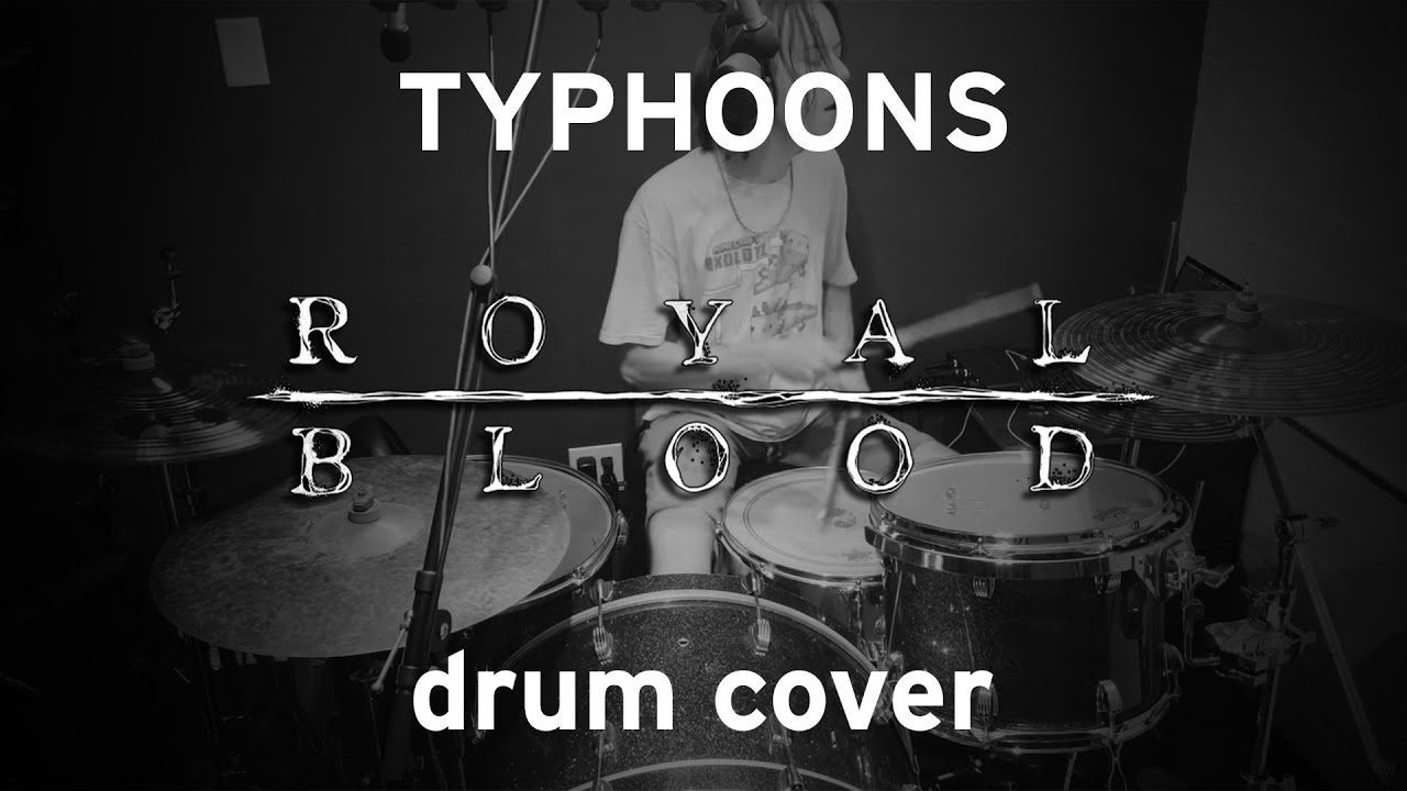 Royal Blood - Typhoons - Phi Wolgast Drum Cover