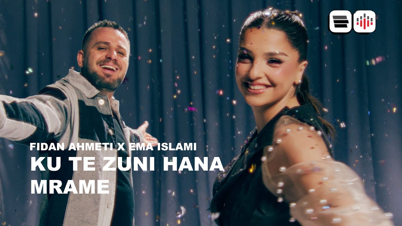 Fidan Ahmeti x Ema Islami - Ku të zuni Hana