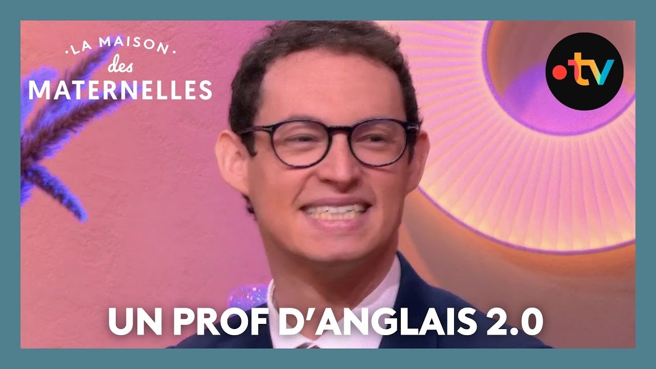 Un prof d'anglais 2.0 - La Maison des maternelles #LMDM