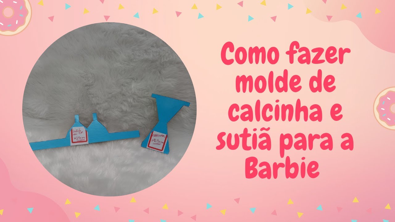Como fazer molde de calcinha e suti&atilde; para a Barbie.