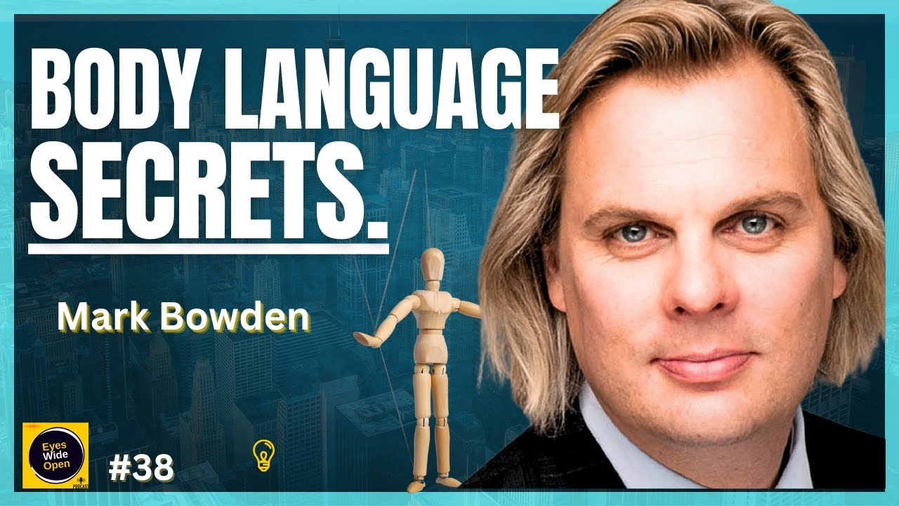 How to Master Body Language & Spot Lies: Confidence & Deception Secrets with Mark Bowden